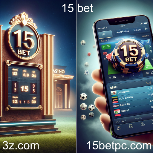 Apostas Esportivas no 15 Bet: Uma Opção Atraente para Apostadores